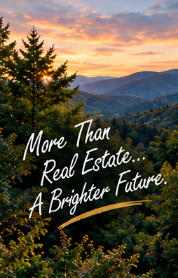 More Than Real Estate... A Brighter Future.